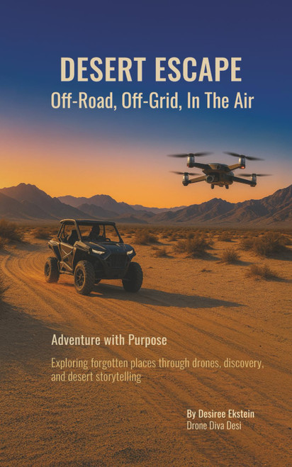DESERT ESCAPE: Off-Road, Off-Grid, and In The Air
