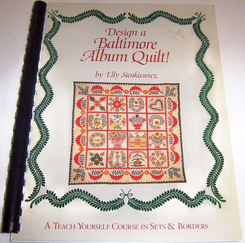 Design a Baltimore Album Quilt!: A Teach-Yourself Course in Sets and