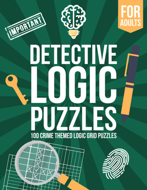 Detective Logic Puzzles for Adults
