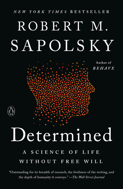 Determined: A Science of Life without Free Will