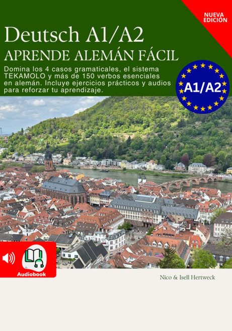 Deutsch A1 APRENDE ALEMÁN FÁCIL: Aprende Alemán Rápido y Efectivo: Tu Guía de 3 Meses con