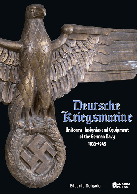 Deutsche Kriegsmarine: Uniforms, Insignias and Equipment of the German