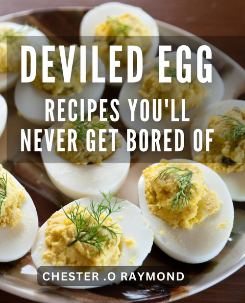 Deviled Egg Recipes You'll Never Get Bored Of