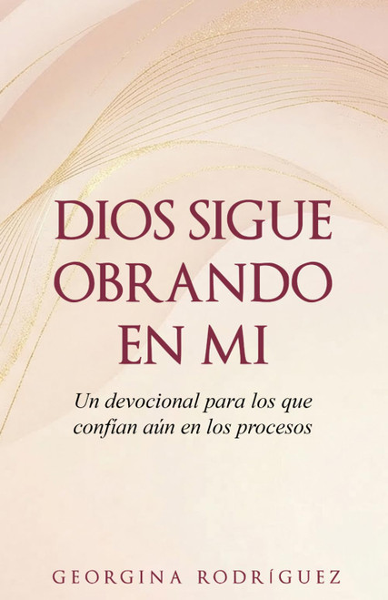 Devocional de 30 días: Dios sigue obrando en mí: Un devocional para quienes aún confían en