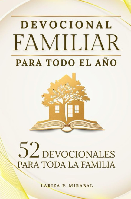 Devocional Familiar para Todo el Aã'o. 52 Devocionales para Toda la Familia: Con Oraciones