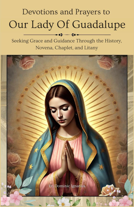 Devotions and Prayers to Our Lady of Guadalupe