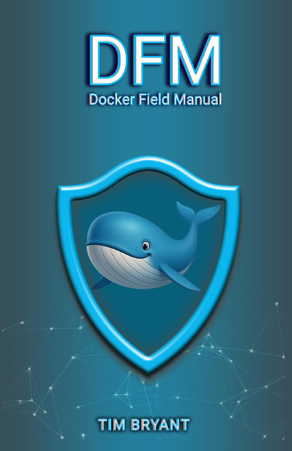 DFM: Docker Field Manual