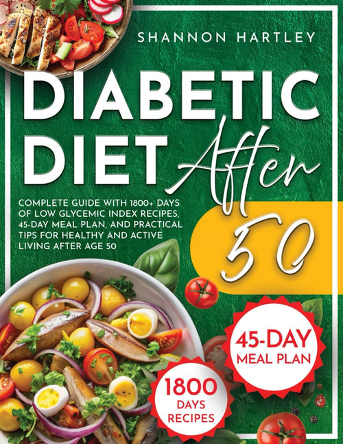 Diabetic Diet After 50: Complete Guide with 1800+ Days of Low Glycemic