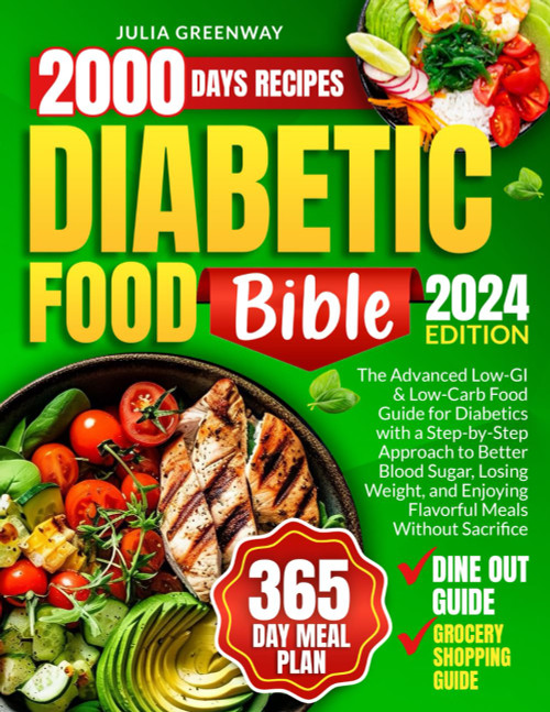 Diabetic Food Bible: The Advanced Low-GI & Low-Carb Food Guide for