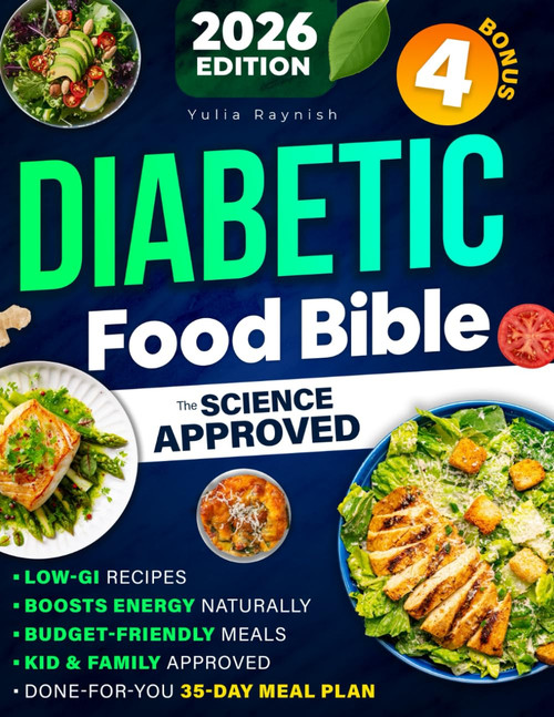 Diabetic Food Bible: The Ultimate Guide to Managing Blood Sugar Levels