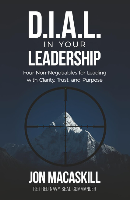 Dial In Your Leadership: Four Non-Negotiables for Leading with Clarity