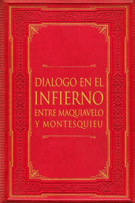 Diálogo en el Infierno entre Maquiavelo y Montesquieu (Spanish Edition)