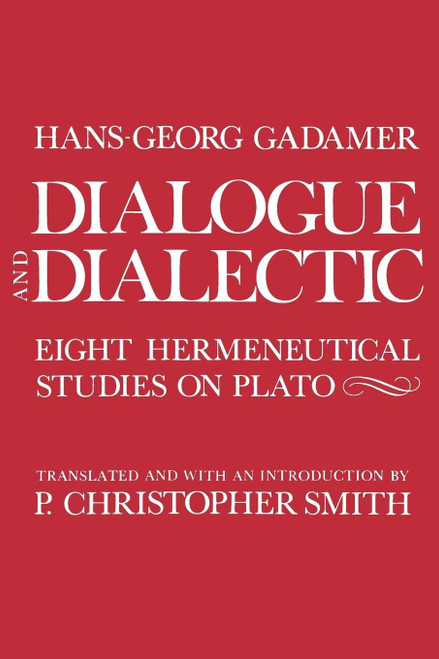 Dialogue and Dialectic: Eight Hermeneutical Studies on Plato