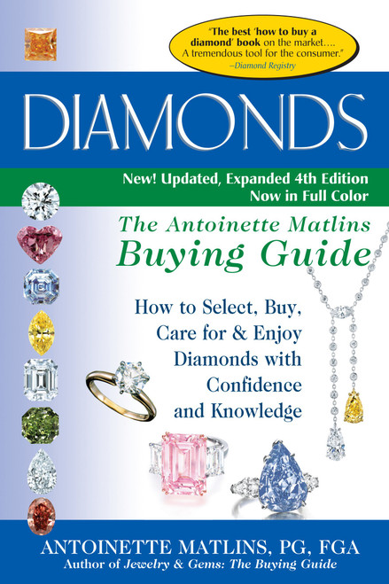 Diamonds: The Antoinette Matlins Buying Guide–How to Select