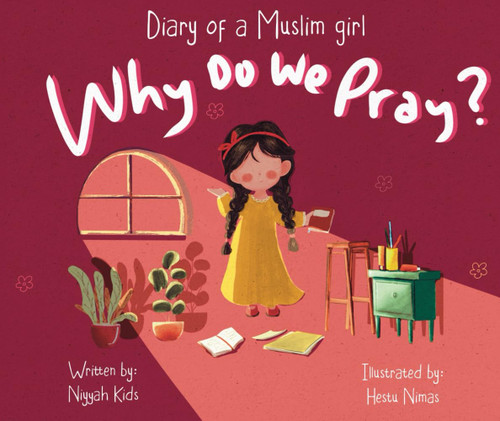 Diary of a Muslim girl: Why Do We Pray?