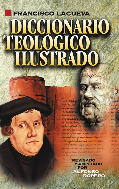 Diccionario teológico ilustrado (Spanish Edition)