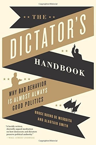 Dictator's Handbook by Bruce Bueno de Mesquita (16-Aug-2012)