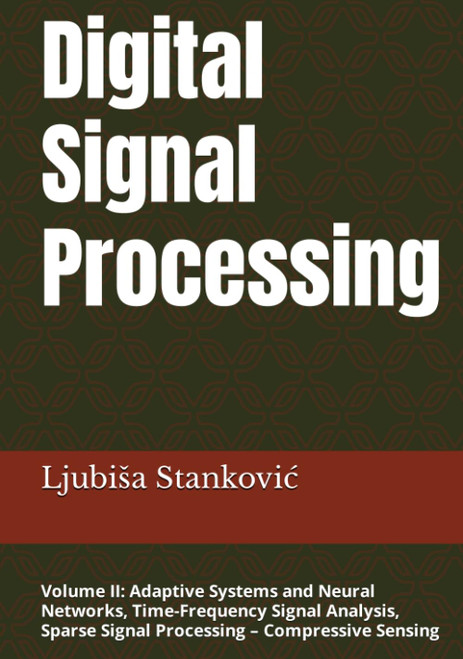 Digital Signal Processing: Volume II: Adaptive Systems and Neural Networks