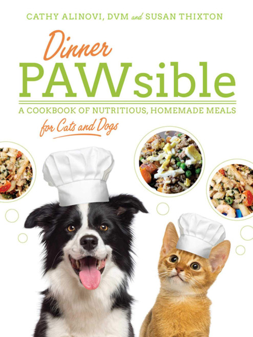 Dinner PAWsible: A Cookbook of Nutritious