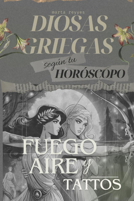 Diosas griegas según tu horóscopo: ESPECIAL Aire + Fuego (Spanish Edition)