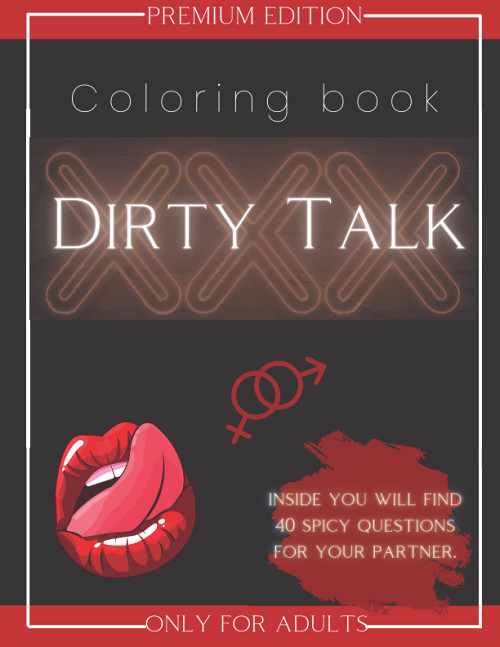 Dirty Talk Coloring Book: Premium Edition