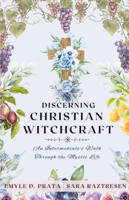 Discerning Christian Witchcraft: An Intermediate's Walk Through the