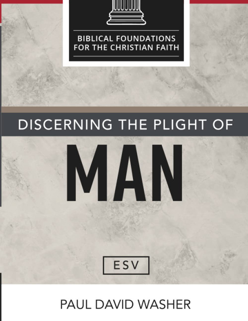 Discerning the Plight of Man [ESV Edition]