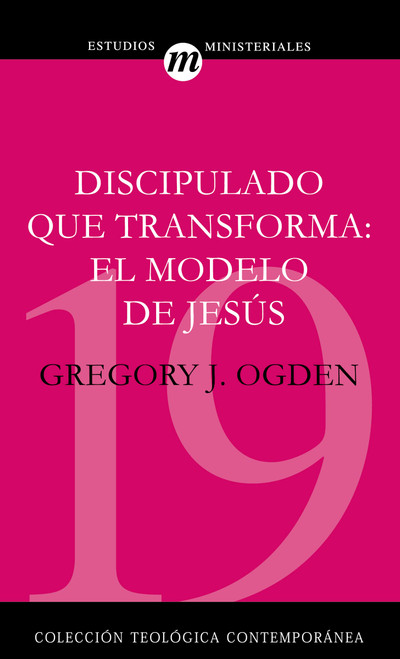 Discipulado que transforma: El Modelo De Jesus