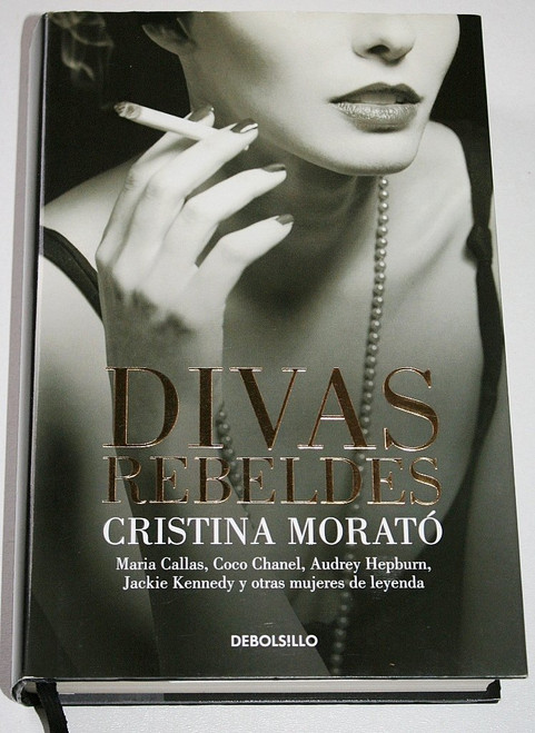 Divas rebeldes: María Callas, Coco Chanel, Audrey Hepburn, Jackie Kennedy y otras mujeres (Spanish Edition)