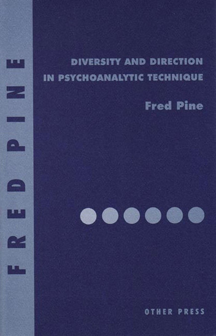 Diversity and Direction in Psychoanalytic Technique
