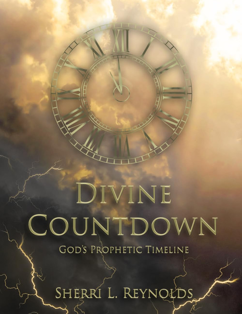 DIVINE COUNTDOWN: God's Prophetic Timeline