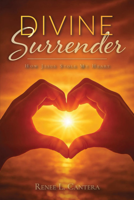 Divine Surrender: How Jesus Stole My Heart
