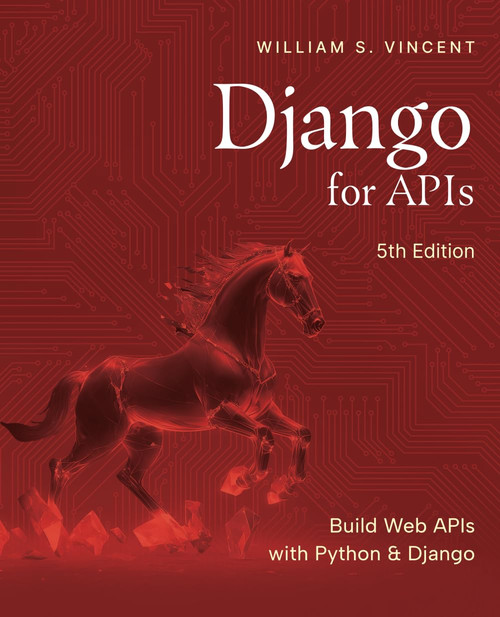 Django for APIs: Build Web APIs with Python and Django