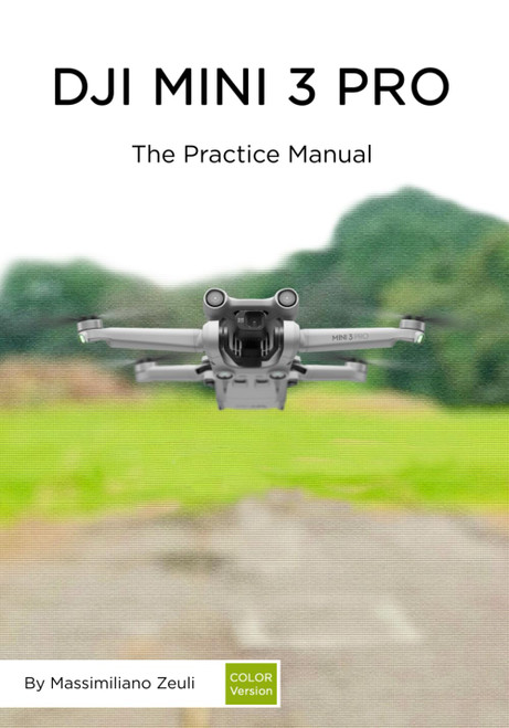 DJI Mini 3 Pro - The Practice Manual: Color version