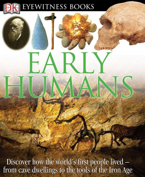 DK Eyewitness Books: Early Humans: Discover How the World's First People