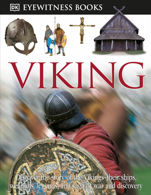 DK Eyewitness Books: Viking: Discover the Story of the Vikings | Their