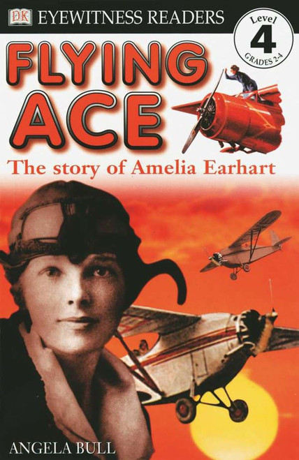 DK Readers: Flying Ace, The Story of Amelia Earhart