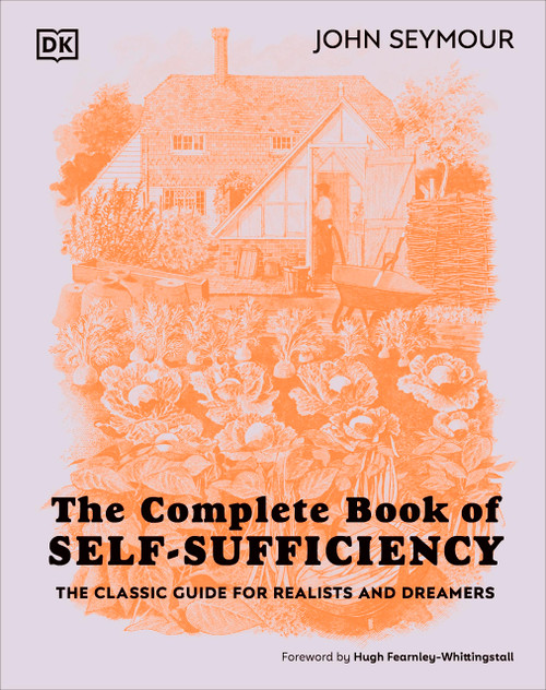 DK The Complete Book of Self-Sufficiency The Classic Guide for Realists