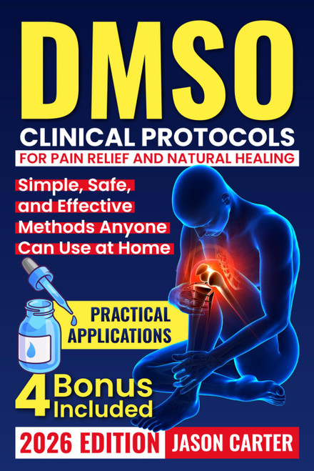 DMSO Clinical Protocols for Pain Relief and Natural Healing: Simple