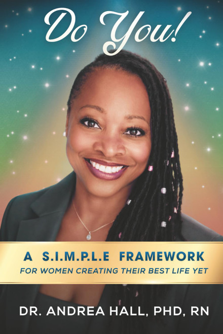 Do You!: A S.I.M.P.L.E. Framework for women creating their best life yet!