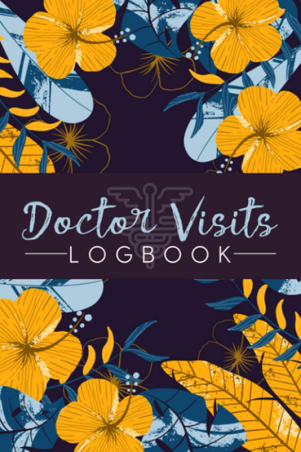 Doctor Visits Logbook: A Physician Appointments Record Keeper to Keep