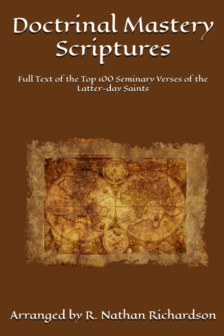 Doctrinal Mastery Scriptures: Full Text of the Top 100 Seminary Verses of