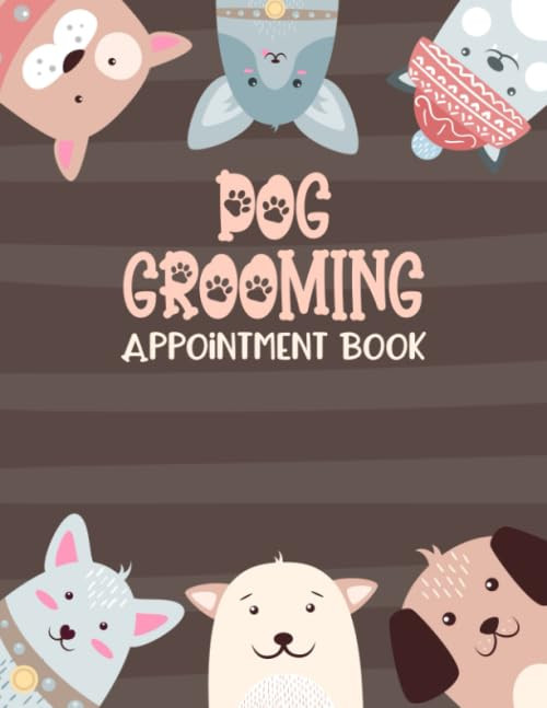Dog Grooming Appointment Book: 52-Week