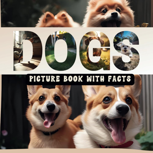 Dogs Picture Book With Facts: Large Print Adorable and Cute Photos of
