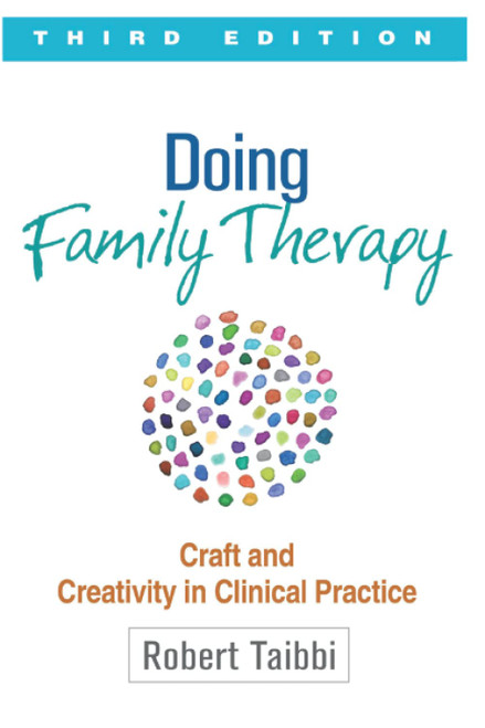 Doing Family Therapy: Craft and Creativity in Clinical Practice,