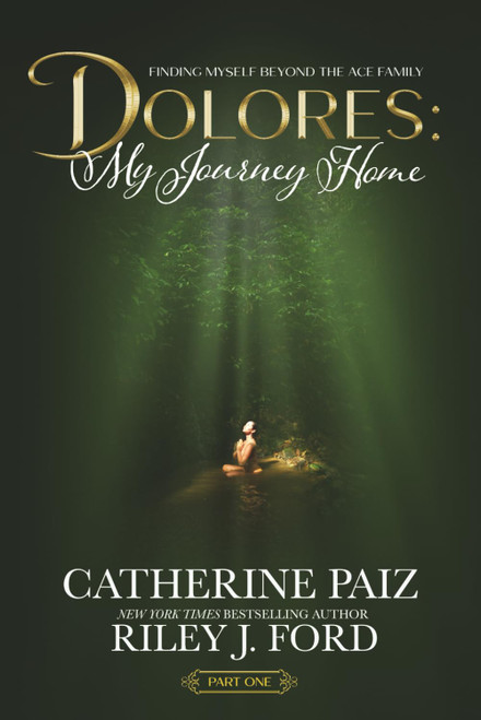 DOLORES: My Journey Home (Finding Myself Beyond The ACE Family)—PART ONE