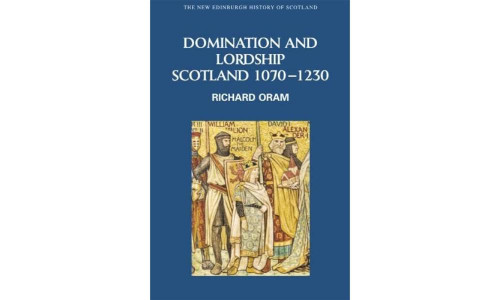 Domination and Lordship: Scotland, 1070-1230