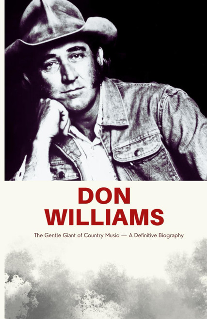 Don Williams: The Gentle Giant of Country Music | A Definitive Biography