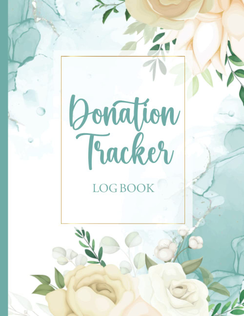 Donation Tracker Log Book: Charity Record Log Book -
