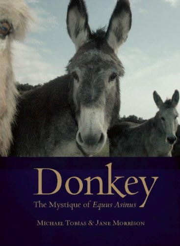 Donkey: The Mystique of Equus Asinus